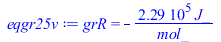 grR = `+`(`-`(`/`(`*`(228590.00, `*`(J_)), `*`(mol_))))