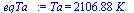 Ta = `+`(`*`(2106.8751646599545929, `*`(K_)))