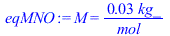 M = `+`(`/`(`*`(0.30e-1, `*`(kg_)), `*`(mol_)))