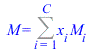 M = Sum(`*`(x[i], `*`(M[i])), i = 1 .. C)