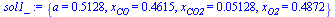 {a = .5128, x[CO] = .4615, x[CO2] = 0.5128e-1, x[O2] = .4872}