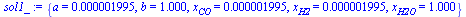 {a = 0.1995e-5, b = 1.000, x[CO] = 0.1995e-5, x[H2] = 0.1995e-5, x[H2O] = 1.000}