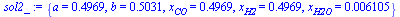 {a = .4969, b = .5031, x[CO] = .4969, x[H2] = .4969, x[H2O] = 0.6105e-2}