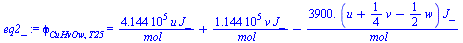 phi[CuHvOw, T25] = `+`(`/`(`*`(0.4144e6, `*`(u, `*`(J_))), `*`(mol_)), `/`(`*`(0.1144e6, `*`(v, `*`(J_))), `*`(mol_)), `-`(`/`(`*`(0.39e4, `*`(`+`(u, `*`(`/`(1, 4), `*`(v)), `-`(`*`(`/`(1, 2), `*`(w))...