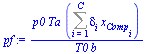 `/`(`*`(p0, `*`(Ta, `*`(Sum(`*`(delta[i], `*`(x[Comp[i]])), i = 1 .. C)))), `*`(T0, `*`(b)))
