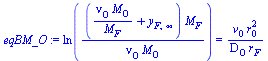 ln(`/`(`*`(`+`(`/`(`*`(nu[O], `*`(M[O])), `*`(M[F])), y[F, infinity]), `*`(M[F])), `*`(nu[O], `*`(M[O])))) = `/`(`*`(v[0], `*`(`^`(r[0], 2))), `*`(D[O], `*`(r[F])))