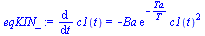 diff(c1(t), t) = `+`(`-`(`*`(Ba, `*`(exp(`+`(`-`(`/`(`*`(Ta), `*`(T))))), `*`(`^`(c1(t), 2))))))