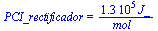 PCI_rectificador = `+`(`/`(`*`(0.13e6, `*`(J_)), `*`(mol_)))