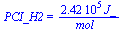 PCI_H2 = `+`(`/`(`*`(0.242e6, `*`(J_)), `*`(mol_)))