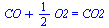 `+`(CO, `*`(`/`(1, 2), `*`(O2))) = CO2