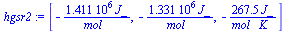 [`+`(`-`(`/`(`*`(0.1411e7, `*`(J_)), `*`(mol_)))), `+`(`-`(`/`(`*`(0.1331e7, `*`(J_)), `*`(mol_)))), `+`(`-`(`/`(`*`(267.5, `*`(J_)), `*`(mol_, `*`(K_)))))]