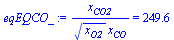 `/`(`*`(x[CO2]), `*`(`^`(x[O2], `/`(1, 2)), `*`(x[CO]))) = 249.6