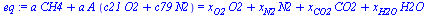 `+`(`*`(a, `*`(CH4)), `*`(a, `*`(A, `*`(`+`(`*`(c21, `*`(O2)), `*`(c79, `*`(N2))))))) = `+`(`*`(x[O2], `*`(O2)), `*`(x[N2], `*`(N2)), `*`(x[CO2], `*`(CO2)), `*`(x[H2O], `*`(H2O)))