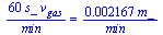 `+`(`/`(`*`(60, `*`(s_, `*`(v[gas]))), `*`(min_))) = `+`(`/`(`*`(0.2167e-2, `*`(m_)), `*`(min_)))