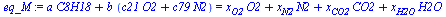 `+`(`*`(a, `*`(C8H18)), `*`(b, `*`(`+`(`*`(c21, `*`(O2)), `*`(c79, `*`(N2)))))) = `+`(`*`(x[O2], `*`(O2)), `*`(x[N2], `*`(N2)), `*`(x[CO2], `*`(CO2)), `*`(x[H2O], `*`(H2O)))