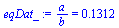 `/`(`*`(a), `*`(b)) = .1312
