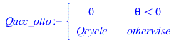 Qacc_otto := piecewise(`<`(theta, 0), 0, Qcycle); 