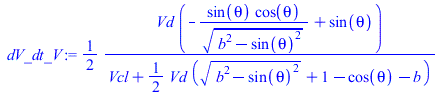 `+`(`/`(`*`(`/`(1, 2), `*`(Vd, `*`(`+`(`-`(`/`(`*`(sin(theta), `*`(cos(theta))), `*`(`^`(`+`(`*`(`^`(b, 2)), `-`(`*`(`^`(sin(theta), 2)))), `/`(1, 2))))), sin(theta))))), `*`(`+`(Vcl, `*`(`/`(1, 2), `...