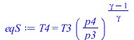 Typesetting:-mprintslash([eqS := T4 = `*`(T3, `*`(`^`(`/`(`*`(p4), `*`(p3)), `/`(`*`(`+`(gamma, `-`(1))), `*`(gamma)))))], [T4 = `*`(T3, `*`(`^`(`/`(`*`(p4), `*`(p3)), `/`(`*`(`+`(gamma, `-`(1))), `*`...