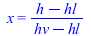 x = `/`(`*`(`+`(h, `-`(hl))), `*`(`+`(hv, `-`(hl))))
