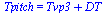 Tpitch = `+`(Tvp3, DT)