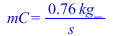 mC = `+`(`/`(`*`(.76, `*`(kg_)), `*`(s_)))