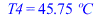 T4 = `+`(`*`(45.7463173, `*`(�C)))