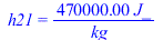 h21 = `+`(`/`(`*`(0.47e6, `*`(J_)), `*`(kg_)))