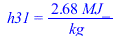 h31 = `+`(`/`(`*`(2.68, `*`(MJ_)), `*`(kg_)))