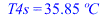 T4s = `+`(`*`(35.85, `*`(�C)))