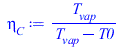 Typesetting:-mprintslash([eta[C] := `/`(`*`(T[vap]), `*`(`+`(T[vap], `-`(T0))))], [`/`(`*`(T[vap]), `*`(`+`(T[vap], `-`(T0))))])