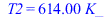 T2 = `+`(`*`(614., `*`(K_)))