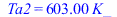 Ta2 = `+`(`*`(603., `*`(K_)))