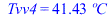 Tvv4 = `+`(`*`(41.4271855, `*`(�C)))