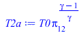 Typesetting:-mprintslash([T2a := `*`(T0, `*`(`^`(pi[12], `/`(`*`(`+`(gamma, `-`(1))), `*`(gamma)))))], [`*`(T0, `*`(`^`(pi[12], `/`(`*`(`+`(gamma, `-`(1))), `*`(gamma)))))])