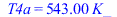 T4a = `+`(`*`(543., `*`(K_)))