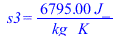 s3 = `+`(`/`(`*`(6795., `*`(J_)), `*`(kg_, `*`(K_))))
