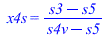 x4s = `/`(`*`(`+`(s3, `-`(s5))), `*`(`+`(s4v, `-`(s5))))