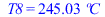 T8 = `+`(`*`(245.0326371, `*`(�C)))