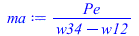 Typesetting:-mprintslash([ma := `/`(`*`(Pe), `*`(`+`(w34, `-`(w12))))], [`/`(`*`(Pe), `*`(`+`(w34, `-`(w12))))])