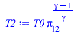Typesetting:-mprintslash([T2 := `*`(T0, `*`(`^`(pi[12], `/`(`*`(`+`(gamma, `-`(1))), `*`(gamma)))))], [`*`(T0, `*`(`^`(pi[12], `/`(`*`(`+`(gamma, `-`(1))), `*`(gamma)))))])
