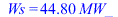 Ws = `+`(`*`(44.8, `*`(MW_)))