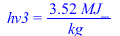 hv3 = `+`(`/`(`*`(3.52, `*`(MJ_)), `*`(kg_)))