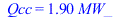 Qcc = `+`(`*`(1.9, `*`(MW_)))