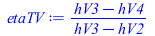 Typesetting:-mprintslash([etaTV := `/`(`*`(`+`(hV3, `-`(hV4))), `*`(`+`(hV3, `-`(hV2))))], [`/`(`*`(`+`(hV3, `-`(hV4))), `*`(`+`(hV3, `-`(hV2))))])