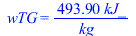wTG = `+`(`/`(`*`(493.9, `*`(kJ_)), `*`(kg_)))
