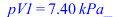 pV1 = `+`(`*`(7.4, `*`(kPa_)))
