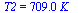 T2 = `+`(`*`(709., `*`(K_)))