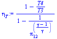 `:=`(eta[T], `/`(`*`(`+`(1, `-`(`/`(`*`(T4), `*`(T3))))), `*`(`+`(1, `-`(`/`(1, `*`(`^`(pi[12], `/`(`*`(`+`(gamma, `-`(1))), `*`(gamma))))))))))