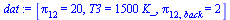 `:=`(dat, [pi[12] = 20, T3 = `+`(`*`(1500, `*`(K_))), pi[12, back] = 2])